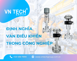 Định nghĩa van điều khiển trong công nghiệp