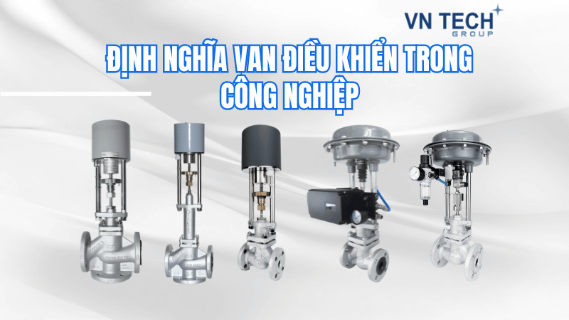 Định nghĩa van điều khiển trong công nghiệp
