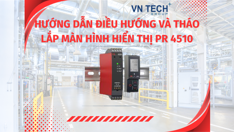 Hướng dẫn điều hướng và tháo lắp màn hình hiển thị PR 4510