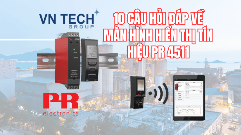 10 câu hỏi đáp về màn hình hiển thị tín hiệu PR 4511